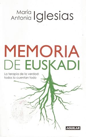 Imagen del vendedor de MEMORIA DE EUSKADI. LA TERAPIA DE LA VERDAD: TODOS LO CUENTAN TODO a la venta por Asilo del libro
