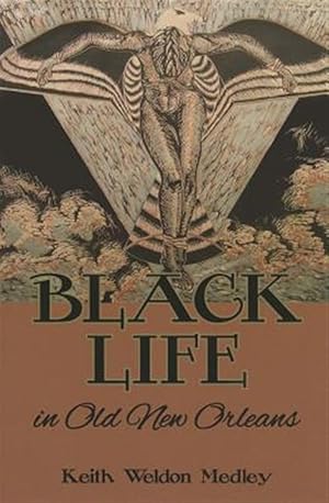 Bild des Verkufers fr Black Life in Old New Orleans zum Verkauf von GreatBookPricesUK