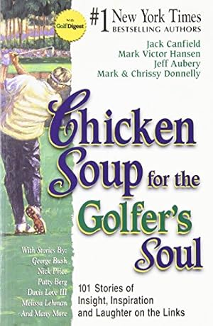 Imagen del vendedor de Chicken Soup for the Golfer's Soul: 101 Stories of Insight, Inspiration and Laug a la venta por Brockett Designs