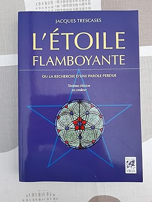 L'étoile flamboyante ou la recherche d'une parole perdue