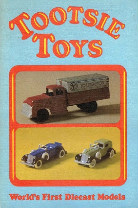 Tootsie toys. World's first diecast models.