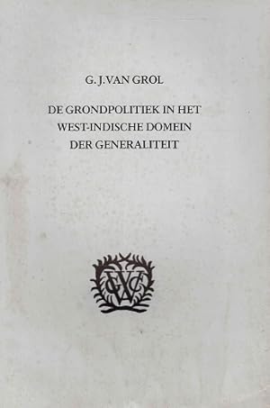 De grondpolitiek in het west-indische domein der generaliteit.