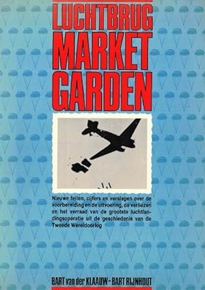 Seller image for Luchtbrug Market Garden. Nieuwe feiten, cijfers en verslagen for sale by Antiquariaat van Starkenburg