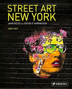 Immagine del venditore per Street Art New York: Revised, Updated & Expanded by Rojo, Jaime, Harrington, Steven P. [Hardcover ] venduto da booksXpress