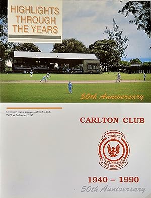 Highlights Through the Years: 50th Anniversary Carlton Club 1940-1990
