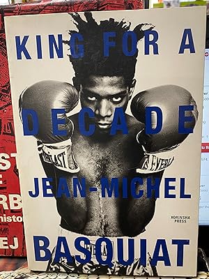 Image du vendeur pour King For a Decade: Jean-Michel Basquiat mis en vente par Normals Books & Records