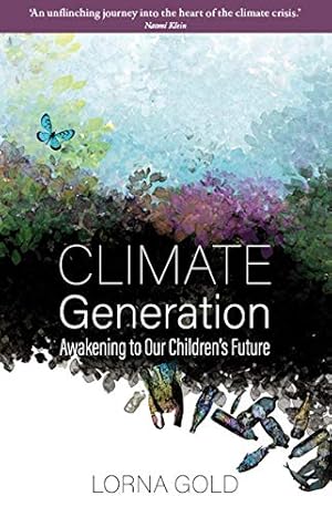 Immagine del venditore per Climate Generation: Awakening to Our Children's Future [Soft Cover ] venduto da booksXpress