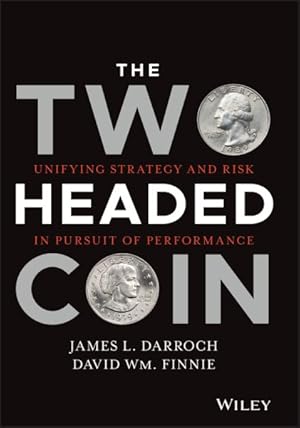 Image du vendeur pour Two Headed Coin : Unifying Strategy and Risk in Pursuit of Performance mis en vente par GreatBookPrices