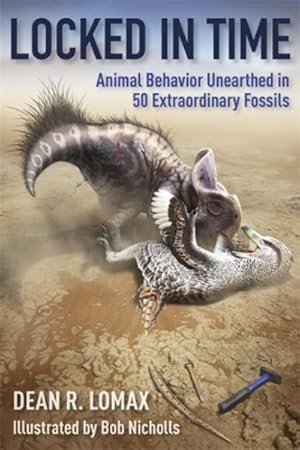 Bild des Verkufers fr Locked in Time : Animal Behavior Unearthed in 50 Extraordinary Fossils zum Verkauf von GreatBookPrices