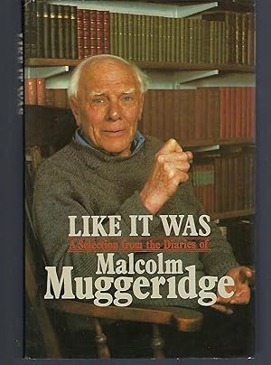 Seller image for Like It Was: The Diaries of Malcolm Muggeridge for sale by Turn-The-Page Books