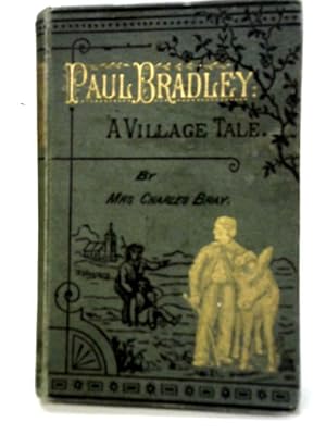 Imagen del vendedor de Paul Bradley: A Village Tale a la venta por World of Rare Books