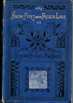 Seller image for Snow Fort and the Frozen Lake, or Christmas Holidays at Pond House for sale by Centurybookstwo