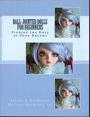 Immagine del venditore per Ball-Jointed Dolls for Beginners: Finding the Doll of Your Dreams venduto da Don's Book Store