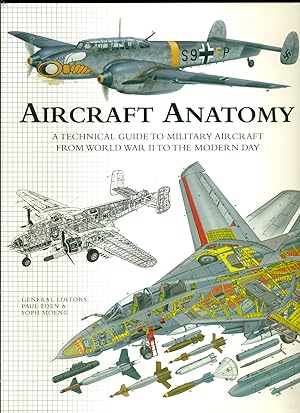 Image du vendeur pour Aircraft Anatomy - A Technical Guide to Military Aircraft From World War II ToThe Modern Day mis en vente par Don's Book Store