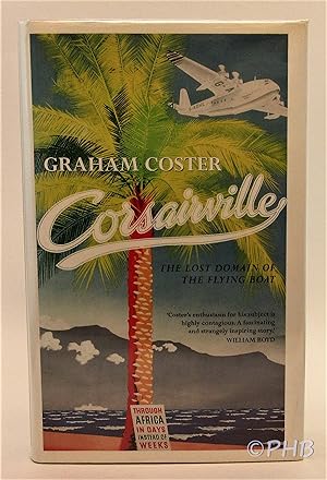 Seller image for Corsairville: The Last Domain of the Flying Boat for sale by Post Horizon Booksellers