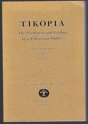 Tikopia: The Prehistory and Ecology of a Polynesian Outlier (Bernice P. Bishop Museum Bulletin, 238)