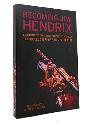 Seller image for BECOMING JIMI HENDRIX From Southern Crossroads to Psychedelic London, the Untold Story of a Musical Genius for sale by Rare Book Cellar