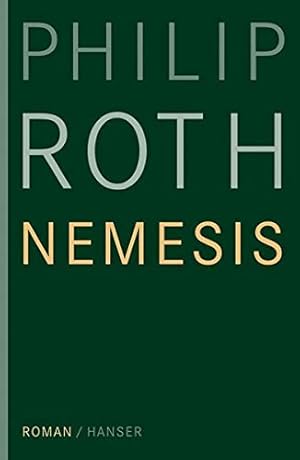 Bild des Verkufers fr Nemesis : Roman. Philip Roth. Aus dem Amerikan. von Dirk van Gunsteren zum Verkauf von ACADEMIA Antiquariat an der Universitt