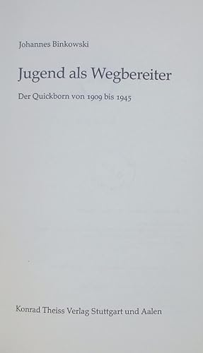 Bild des Verkufers fr Jugend als Wegbereiter. Der Quickborn von 1909 bis 1945. zum Verkauf von Antiquariat Bookfarm