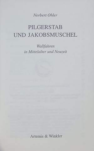Image du vendeur pour Pilgerstab und Jakobsmuschel. Wallfahren in Mittelalter und Neuzeit. mis en vente par Antiquariat Bookfarm