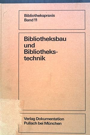 Bild des Verkufers fr Bibliotheksbau und Bibliothekstechnik : ein Kompendium f. Bibliothekare. Bibliothekspraxis ; Bd. 11 zum Verkauf von books4less (Versandantiquariat Petra Gros GmbH & Co. KG)