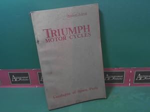 Current Price List of Spare Parts for Triumph Motor Cycles. Catalogue of Spare Parts. For Models ...