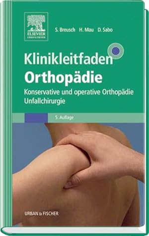 Klinikleitfaden Orthopädie: Konservative und operative Orthopädie, Unfallchirurgie