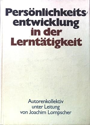 Seller image for Persnlichkeitsentwicklung in der Lernttigkeit. Ein Lehrbuch fr pdagogische Psychologie an Instituten fr Lehrerbildung; for sale by books4less (Versandantiquariat Petra Gros GmbH & Co. KG)