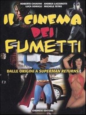 Seller image for Il cinema dei fumetti. Dalle origini a Superman Returns. for sale by FIRENZELIBRI SRL