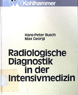 Seller image for Radiologische Diagnostik in der Intensivmedizin. for sale by books4less (Versandantiquariat Petra Gros GmbH & Co. KG)