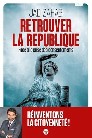 retrouver la République : face à la crise des consentements