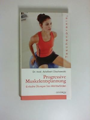 Progressive Muskelentspannung : einfache Übungen fürs Wohlbefinden. Taschenpraxis