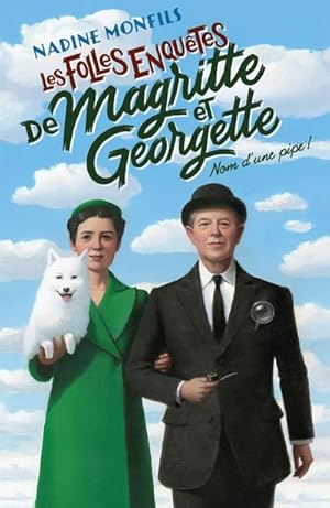 Image du vendeur pour les folles enqutes de Magritte et Georgette Tome 1 : nom d'une pipe mis en vente par Chapitre.com : livres et presse ancienne