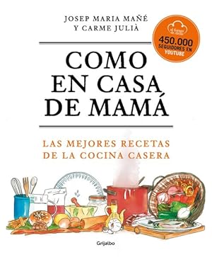 Seller image for Como en casa de mam/ Like At Mom's House : Las mejores recetas de la cocina casera/ The Best Homemade Meals Recipes -Language: spanish for sale by GreatBookPrices