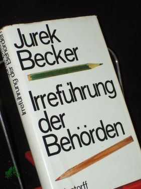 Seller image for Irrefhrung der Behrden / Jurek Becker for sale by Antiquariat Artemis Lorenz & Lorenz GbR