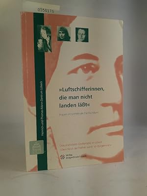 Seller image for Luftschifferinnen, die man nicht landen lsst Frauen im Umfeld der Familie Mann for sale by ANTIQUARIAT Franke BRUDDENBOOKS