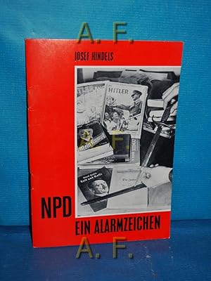 Bild des Verkufers fr NPD : Ein Alarmzeichen. (Nationaldemokratische Partei Deutschlands) zum Verkauf von Antiquarische Fundgrube e.U.