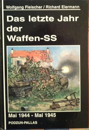 Bild des Verkufers fr Das letzte Jahr der Waffen-SS zum Verkauf von Herr Klaus Dieter Boettcher