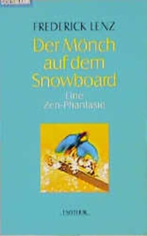 Seller image for Der Mönch auf dem Snowboard Eine Zen-Phantasie for sale by Berliner Büchertisch eG