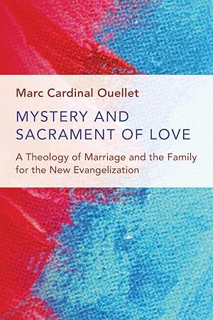 Bild des Verkufers fr Mystery and Sacrament of Love: A Theology of Marriage and the Family for the New Evangelization zum Verkauf von moluna