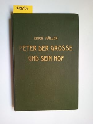 Peter der Große und sein Hof : Biographie, Anekdoten, Briefe, Dokumente. Eine Sittengeschichte de...