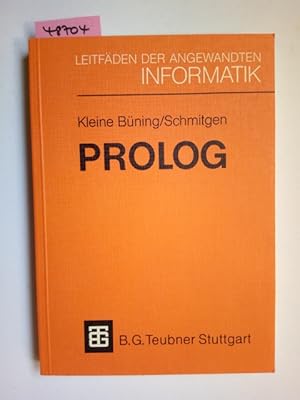PROLOG : Grundlagen und Anwendungen von Hans Kleine Büning u. Stefan Schmitgen / Leitfäden der an...