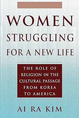 Seller image for Women Struggling for a New Life: The Role of Religion in the Cultural Passage from Korea to America for sale by moluna