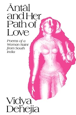 Bild des Verkufers fr Antal and Her Path of Love: Poems of a Woman Saint from South India zum Verkauf von moluna