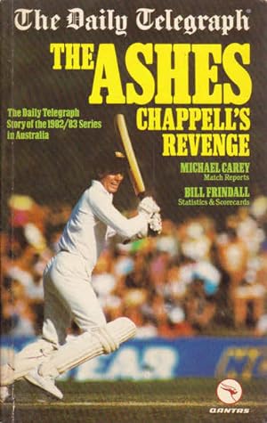 Seller image for The Ashes, Chappell's Revenge: The Daily Telegraph Story of the 1982-83 Series in Australia for sale by Goulds Book Arcade, Sydney