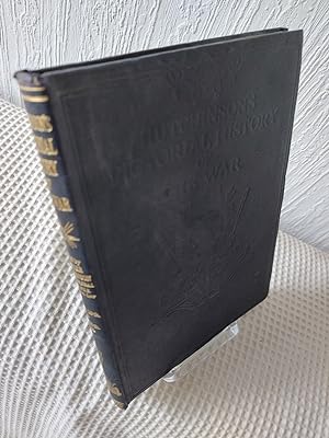 HUTCHINSON'S PICTORIAL HISTORY OF THE WAR. A COMPLETE AND AUTHENTIC RECORD IN TEXT AND PICTURES. ...