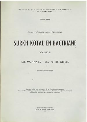 Surkh Kotal en Bactriane. Volume II. Les Monnaies - Les Petits Objets