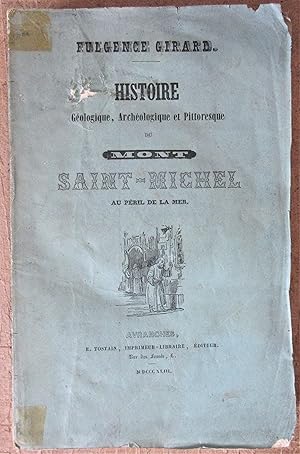 Histoire Géologique Archéologique et Pittoresque du Mont Saint-Michel au péril de la mer