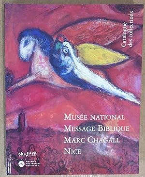 Musée National Message Biblique Marc Chagall Nice : Catalogue des Collections 2e édition revue et...