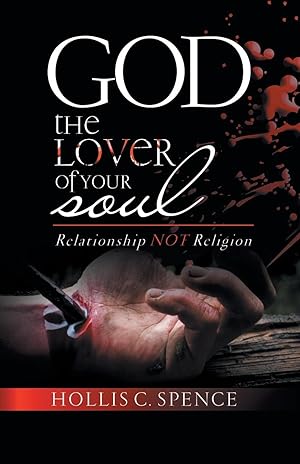 Image du vendeur pour God the Lover of Your Soul: Relationship Not Religion mis en vente par moluna